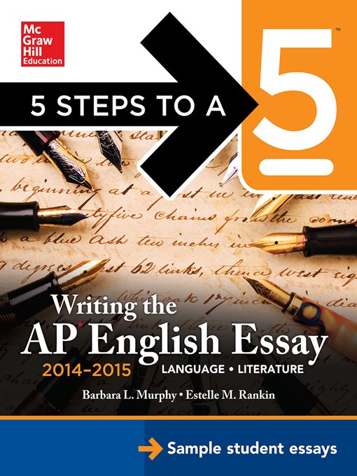 Title details for 5 Steps to a 5 Writing the AP English Essay 2014-2015 by Barbara Murphy - Available